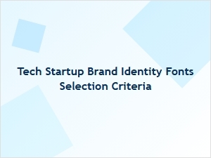 Selecting Fonts for Your Tech Startup's Brand Identity