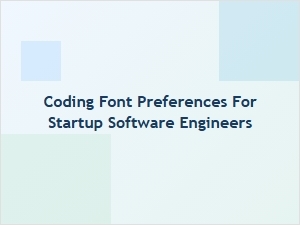 Selecting Your Startup Coding Font