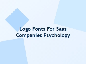 Logo Fonts and Psychology for Saas Companies